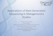 Applications of Next Generation Sequencing in Metagenomics Studies · 2017-09-11 · Applications of Next Generation Sequencing in Metagenomics Studies Francesca Rizzo, PhD Genomix4life