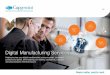 Digital Manufacturing Services - Capgemini€¦ · – A global tyre manufacturer transforms to provide full end-to-end fleet management services. Capgemini Digital Manufacturing