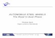 AUTOMOBILE STEEL WHEELS The Road to Dual Phase/media/Files... · w w w . a u t o s t e e l . o r g AUTOMOTIVE STEEL WHEELS The Road to Dual Phase • The Age of Steel (1935 – 1980s):