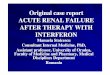 Original case report ACUTE RENAL FAILURE AFTER THERAPY ...€¦ · Original case report ACUTE RENAL FAILURE AFTER THERAPY WITH INTERFERON Manuela Stoicescu Consultant Internal Medicine,
