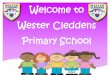 Wester Cleddens Primary Curriculum Workshop · Parents/Carers and new P1 pupils • 21st June 1.30pm additional class visit for all new P1 pupils • Enhanced transition visits arranged