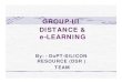 GROUP-III DISTANCE & e-LEARNINGpersmin.gov.in/otraining/MtRtWorkshop/2010/AnnexureXII.pdf · 2018-04-19 · GROUP MEMBERS of DoPT-SILICON RESOURCE TEAM Dr. Devi Prasad (Spl.Expert-on-Spl