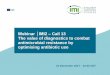 Webinar │IMI2 – Call 13 The value of diagnostics to combat ...antimicrobial resistance by optimising antibiotic use How to use GoToWebinar – Catherine Brett, IMI ... The value