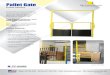 Pallet Gate - PS Safety Access · 2018-11-06 · openings, pallet racking, warehousing and picking/packaging areas. Product Features: •Powder coat yellow finish with durable stainless
