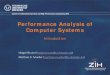Performance Analysis of Computer Systems...– Architecture and performance analysis of High Performance Computers – Programming methods and techniques for HPC systems – Software