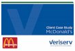 Client Case Study McDonald’s - Veriserv · McDonald’s - Client Case Study Working to an agreed McDonald’s specification across all stores, we provide a bi-annual service to