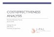 COST-EFFECTIVENESS ANALYSIS...2. Cost-Effectiveness vs. Cost-Beneﬁt Analysis • Cost-beneﬁt analysis – ratio of costs to monetary value of effects on all outcomes • Makes