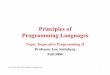 Principles of Programming Languages - Computer Sciencelou/314-f04-slides/topic05_imperativeB.pdfCS 314, LS, BR, LTM: Imperative Programming 11 Heap Storage void *malloc (size_t n)