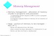 Memory Management · Memory management - 3 Memory management factors Small blocks versus large blocks.! – Small blocks can be ! moved easily! initialized efﬁciently since time