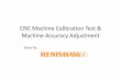 CNC Machine Calibration Test & Machine Accuracy Adjustmentmaxeffectresources.com/Renishaw-Ballbar-Laser.pdf · In theory, if a CNC machine’s positioning performance was perfect,