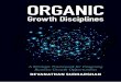 ORGANIC GROWTH DISCIPLINES · 2020-02-19 · Healthy companies continue to ﬁnd ways to grow organically. Dr Sudharshan provides a thoughtful framework for thinking about organic