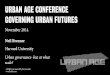 URBAN AGE CONFERENCE GOVERNING URBAN FUTURES · Neil Brenner | Urban Theory Lab Harvard GSD Urban Age Conference Delhi, India. Is urban governance a weapon of the weak? THE CONTEXT