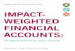 IMPACT- WEIGHTED - Harvard Business School · 2019-09-17 · development of impact-weighted financial accounts (“impact-weighted accounts”) is a necessary condition for the development