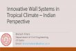 Innovative Wall Systems in Tropical Climate Indian Perspective · Innovative Wall Systems in Tropical Climate –Indian Perspective Mukesh Khare ... (IGBC) Building - India’s First
