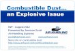 Combustible Dust… an Explosive Issue - Air Handling Systems...Combustible Dust NEP Directive CPL 03-00-008, which includes an operative definition. • In addition, there are a number