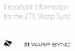 Important Information for the ZTE Warp Sync · Your ZTE Warp Sync has an M4/T4 rating. These ratings are not guarantees. Results will vary depending on the users hearing device ’