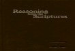 Reasoning - Amazon S3...Reasoning From the Scriptures “According to Paul’s custom he went inside to them, and . . . he reasoned with them from the Scriptures, explaining and proving