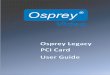 Osprey User Guide · 2017-10-27 · Osprey PCI User Guide 1 Overview Thank you for purchasing the Osprey PCI video capture card. This user guide provides step-by-step instructions