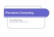 Intro Pervasive Computing - York · Principles of Pervasive Computing 1990s: Mark Weiser (Xerox PARC) First to talk about Ubiquitous Computing Weiser’s principles (source Wikipedia)