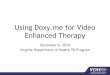 Using Doxy.me for Video Enhanced Therapy · • Appropriate documentation of the VET encounter is ... questions from the client and maintain a pill count during the encounter •