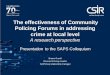 The effectiveness of Community Policing Forums in ... · •Conclusion . 3 No second “performance ... National Commissioner signing the MOA, on 18 February 2014 • The SAPS MOA