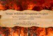 TexFire: Texas Wildfire Response Projectbarr/4395/history/Presentations... · Project Definition • SMU research project for the creation of an aerial response system to efficiently