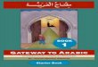 Gateway to Arabic Book 1 | Kalamullah - WordPress.comBOOK GATEWAY TO ARABIC Starter Book . Title: Gateway to Arabic Book 1 | Kalamullah.Com Created Date: 3/3/2008 4:14:47 PM