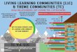 Living Learning Communities (LLC) & Theme …...students who live in a llc have a required course that they take with other students in the llc, While Students in a TC do not. 3.323