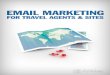Email Marketing for Travel Agents and Sitesdfsm9194vna0o.cloudfront.net/506277-0-emailmarketingfor...Email Marketing for Travel Agents and Sites Big-name online travel agencies like