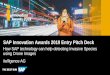 Pitch Deck template for the 2019 SAP Innovation …...Extending the digital core with SAP CP / ABAP in SAP CP No 8. SAP Leonardo Application ( extending SAP application, using Industry