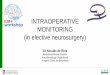 INTRAOPERATIVE MONITORING (in elective neurosurgery)...Neuroanesthesia Division Anesthesiology Department ... Apr;30(4):733-8 . 4. 5. 6 2015 = ICM+™Setting in Elective Neurosurgery