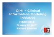 CIMI – Clinical Information Modeling Initiative · CIMI – Clinical Information Modeling Initiative HIMSS 2018 Stanley M. Huff Richard Esmond ... • Are based on a core reference