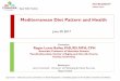 Mediterranean Diet Pattern and Health - Conagra Nutrition€¦ · The Mediterranean Diet can be considered a selective diet. The MD is not new. Ancel Keys and colleagues were central