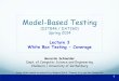 Model-Based Testing - ChalmersModel-Based Testing (DIT848 / DAT260) Spring 2014 Lecture 3 White Box Testing - Coverage Gerardo Schneider Dept. of Computer Science and EngineeringTEST