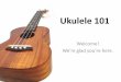 Ukulele 101 - Mrs. Pyzik's Music Class · 2019-04-10 · I hear it calling outside my window I feel it in my soul -soul- The stars were burning so bright The sun was out 'til midnight