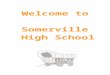Welcome to - Somerville Public Schools€¦ · Web viewWelcome to Somerville High School Class of 2016 Somerville High School 222 Davenport Street, Somerville, NJ 08876 (908) 218-4108
