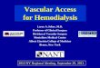 Vascular Access for Hemodialysis - dialysistech.netdialysistech.net/images/HemodialysisAccess.pdfVascular Access for Hemodialysis Larry A. Scher, M.D. Professor of Clinical Surgery