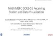 NASA MSFC GOES-16 Receiving Station and Data …...NASA MSFC GOES-16 Receiving Station and Data Visualization Kevin M. McGrath (Jacobs), Paul J. Meyer (NASA), Gary J. Jedlovec (NASA),
