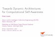 Towards Dynamic Architectures for Computational Self-Awareness · 2/21 Overview of this Talk Computational Self-Awareness: architectures and algorithms inspired by psychology. A Need