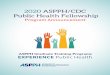 2020 ASPPH/CDC Public Health Fellowship · Control and Prevention (CDC). As part of the Academic Partners to Improve Health (APIH) ... In addition to the fellowship stipend, fellows