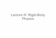 Lecture 3 - Rigid-Body Physics - Utrecht University 3 - Rigid-Body Physics.pdf•The scalar angular momentum around the axis is then /"=) ... •We can compute the moment of inertia