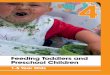 Feeding Toddlers and Preschool Children · Feeding Toddlers and Preschool Children 1- 5 Year Olds Toddlers and preschool children between 1 and 5 years have high nutrient requirements