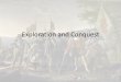 Exploration and Conquest - WILMERS HISTORY · Exploration – Using Primary and Secondary Sources •What are the impacts of exploration? •Keep in mind that Christopher Columbus