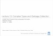 Lecture 13: Complex Types and Garbage Collectionolivier/comp524/Lecture13.pdfThe University of North Carolina at Chapel Hill Lecture 13: Complex Types and Garbage Collection COMP 524