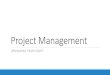 Project Management · Preventing Scope Creep Tracking Budget Deliverable Acceptance. Responding to Issues Defining the Issue Mitigation Strategy Updating the Plan Continue to Monitor
