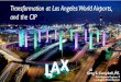 Transformation at Los Angeles World Airports , and the CIP · Los Angeles World Airports (LAWA) established framework for prioritizing capital investments to ensure investments enable