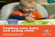 Feeding your baby and young child - Region of Waterloo · 2019-02-12 · help a baby sleep through the night . Every baby is different; it may be many months before your baby sleeps