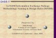 GJXDM Information Exchange Package …xml.coverpages.org/RueggJXDM-UsersConference200506.pdfGJXDM Information Exchange Package Methodology Naming & Design Rules (MNDR) John Ruegg County