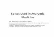 Spices Used in Ayurveda Medicine - The Spice Journal used in ayurveda.pdf · Ginger (Zingiber officinale) Major Growing Areas Ginger is grown all over the country but wet and intermediate