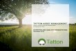 November 2019 - Tatton Asset Management Year... · 2019-11-11 · DISCLAIMER The information contained in this document (“Presentation”)has been prepared by Tatton Asset Management